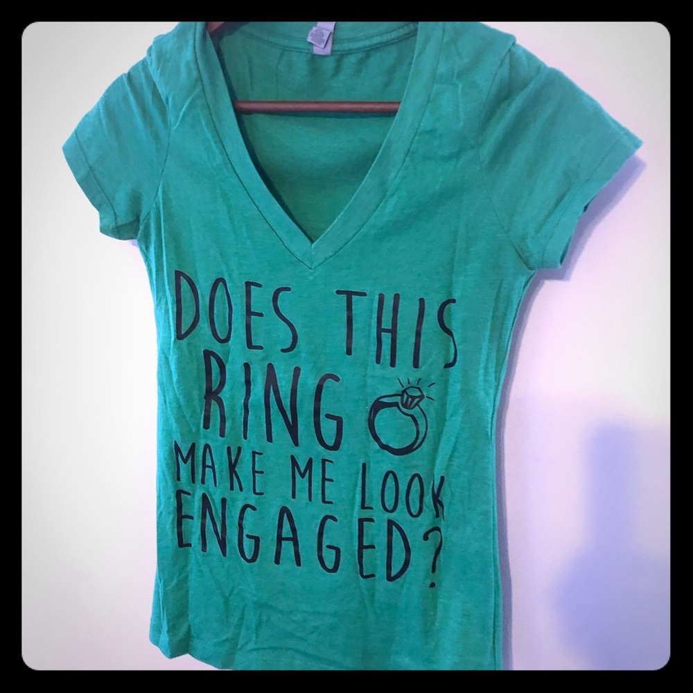“Does this ring make me look engaged” T-Shirt